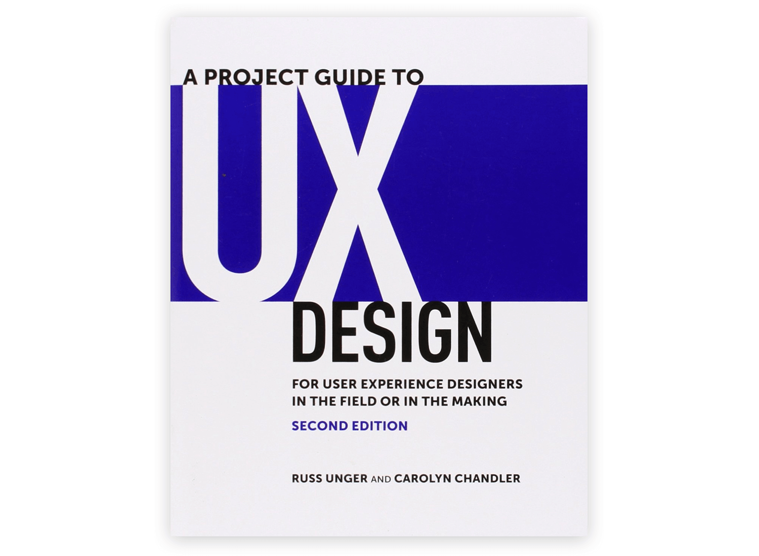 Cover of 'A Project Guide to UX Design' by Russ Unger and Carolyn Chandler