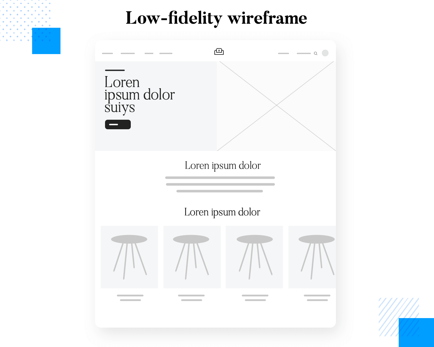 Low fidelity wireframes consist of outlines